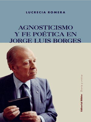 cover image of Agnosticismo y fe poética en Jorge Luis Borges